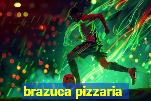 brazuca pizzaria