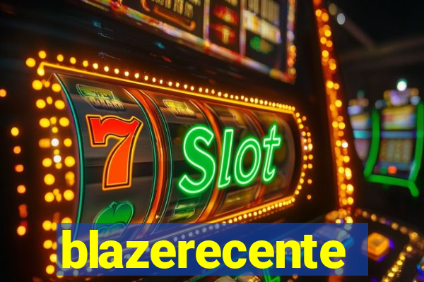 blazerecente