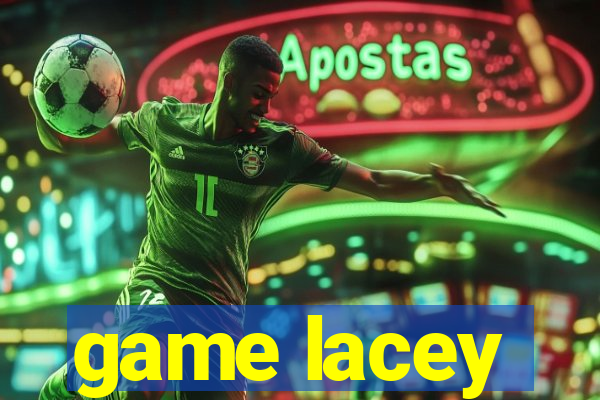 game lacey