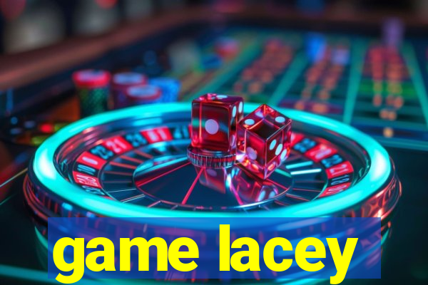 game lacey