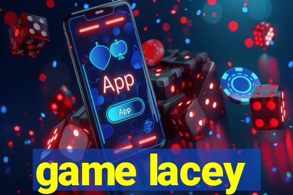 game lacey