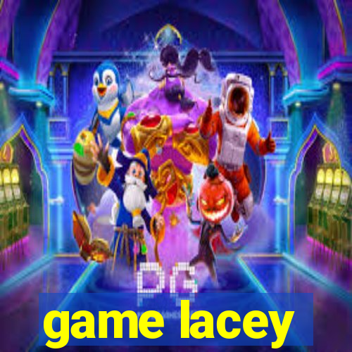 game lacey