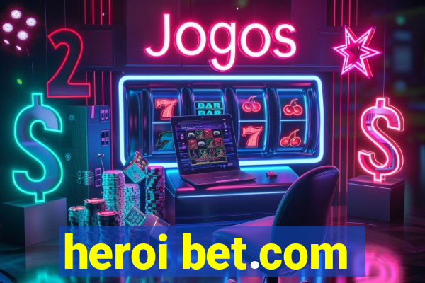 heroi bet.com