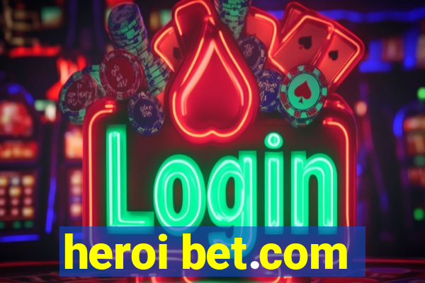 heroi bet.com