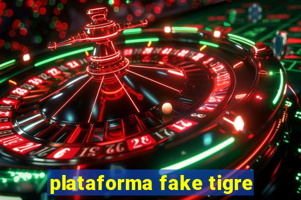 plataforma fake tigre