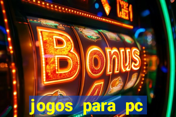 jogos para pc gratis windows 7