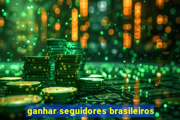 ganhar seguidores brasileiros