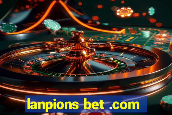 lanpions bet .com