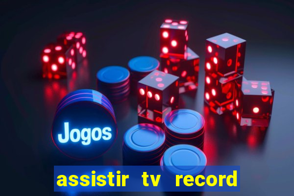 assistir tv record bahia ao vivo agora