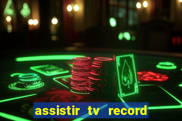 assistir tv record bahia ao vivo agora