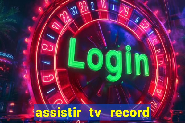 assistir tv record bahia ao vivo agora