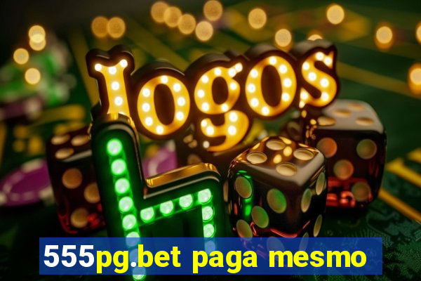 555pg.bet paga mesmo