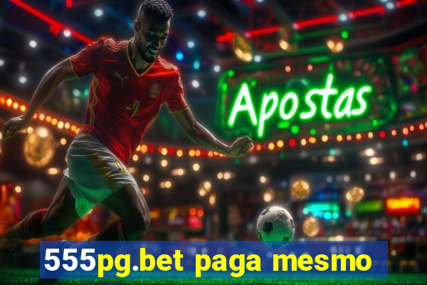 555pg.bet paga mesmo