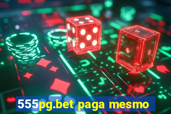 555pg.bet paga mesmo