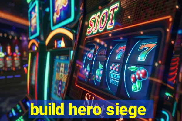 build hero siege