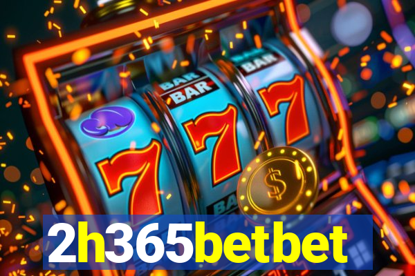 2h365betbet