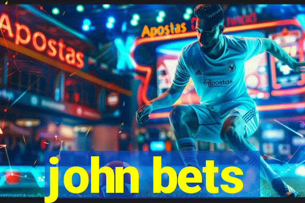 john bets