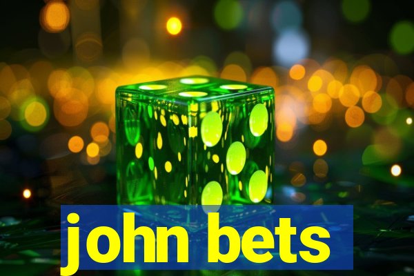 john bets