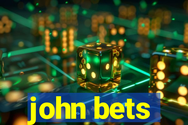 john bets