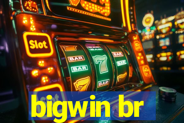 bigwin br