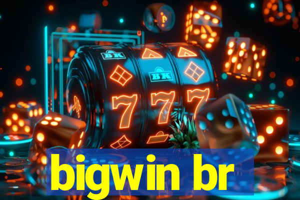 bigwin br