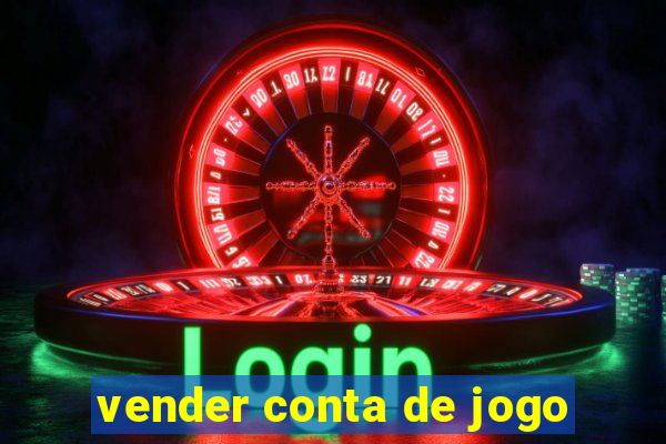 vender conta de jogo