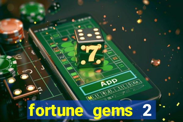 fortune gems 2 demo grátis