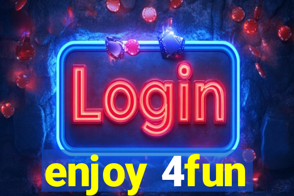 enjoy 4fun