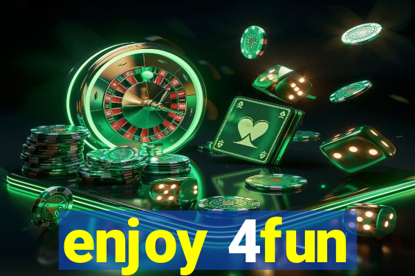 enjoy 4fun