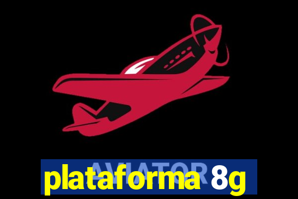 plataforma 8g