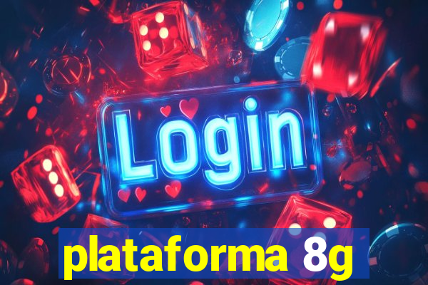 plataforma 8g