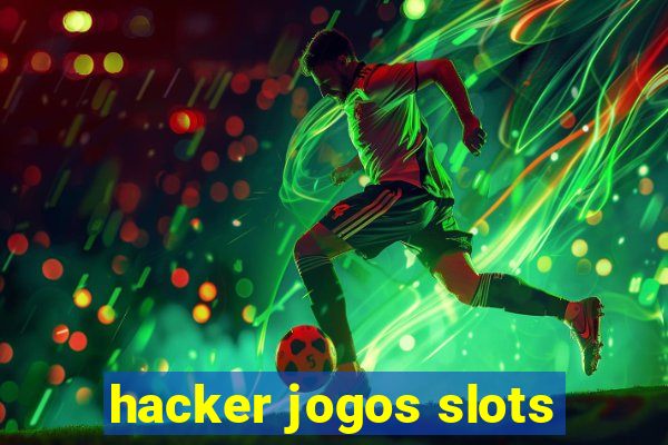 hacker jogos slots