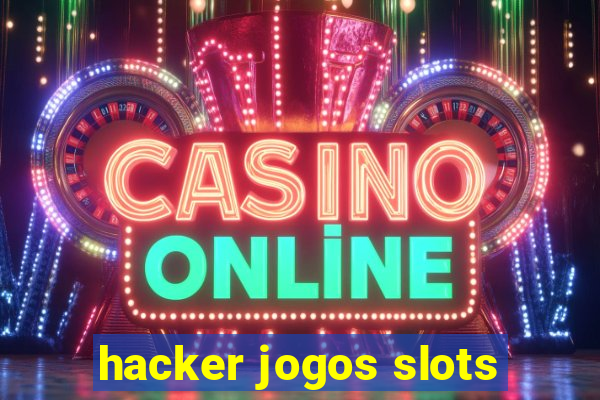 hacker jogos slots