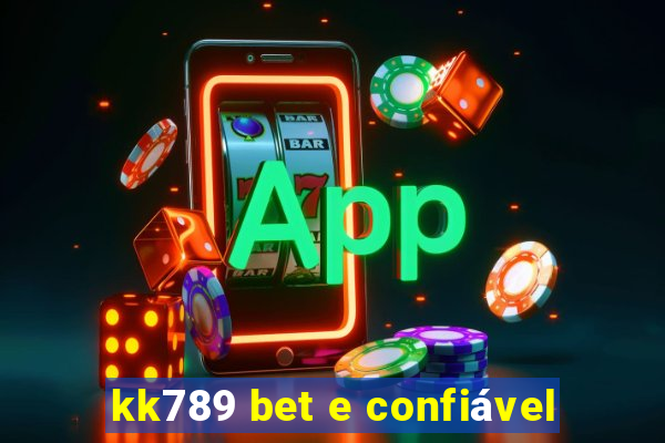 kk789 bet e confiável