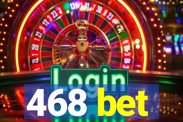 468 bet