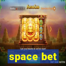 space bet