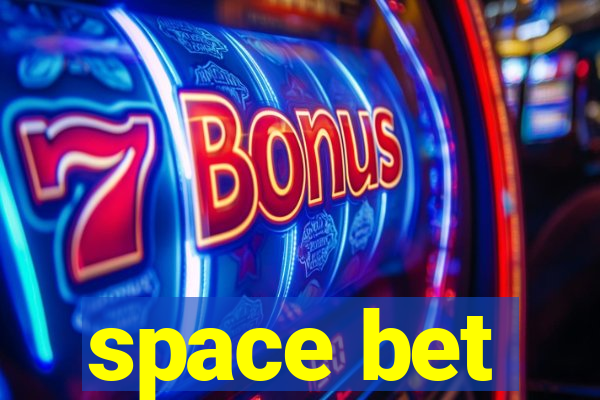 space bet