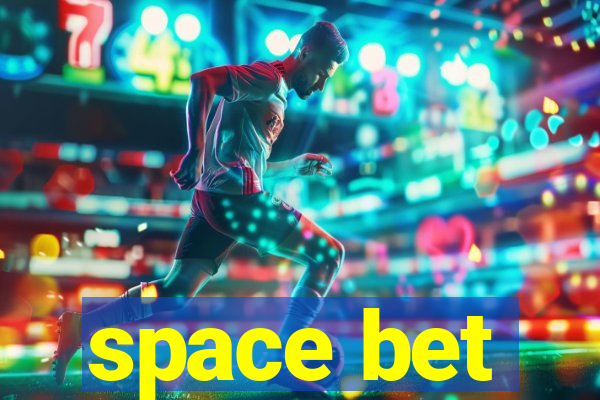 space bet