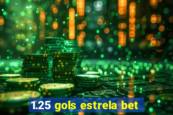 1.25 gols estrela bet