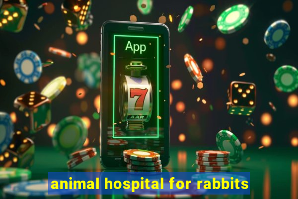 animal hospital for rabbits