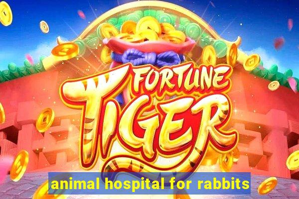 animal hospital for rabbits