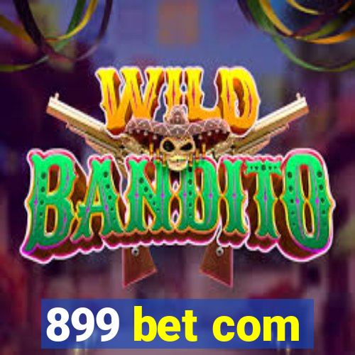 899 bet com