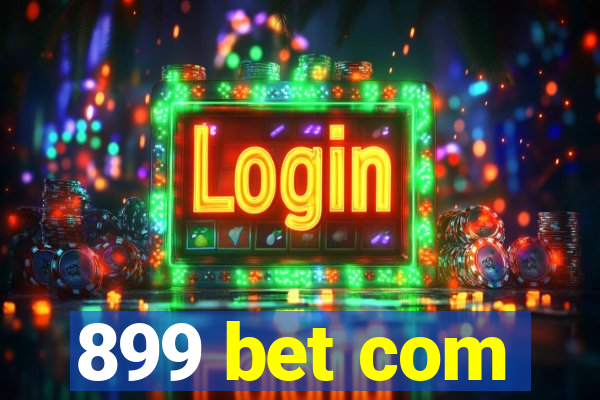 899 bet com