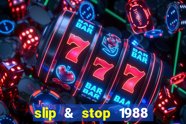 slip & stop 1988 bingo tarte!!!