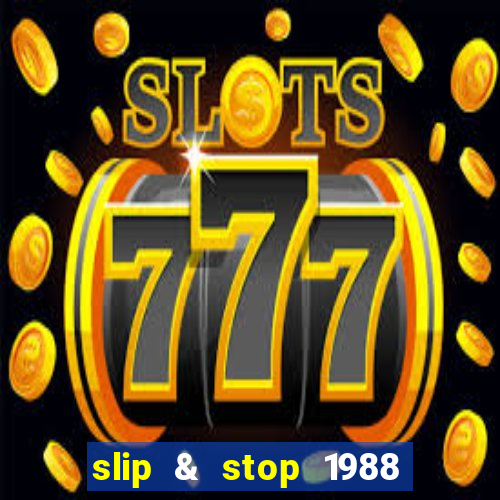 slip & stop 1988 bingo tarte!!!