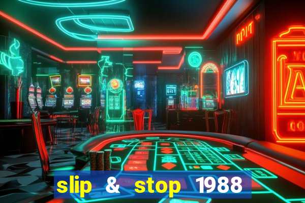 slip & stop 1988 bingo tarte!!!