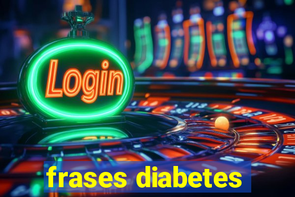 frases diabetes