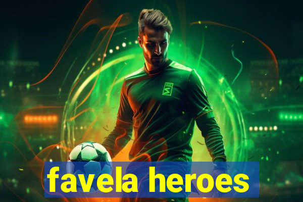 favela heroes