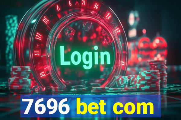 7696 bet com