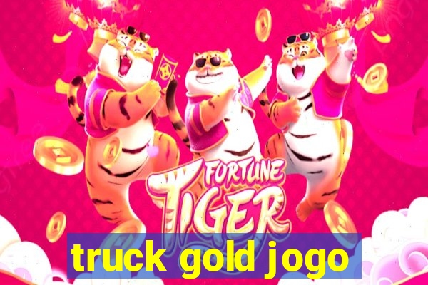 truck gold jogo